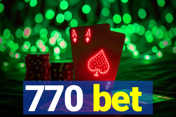 770 bet